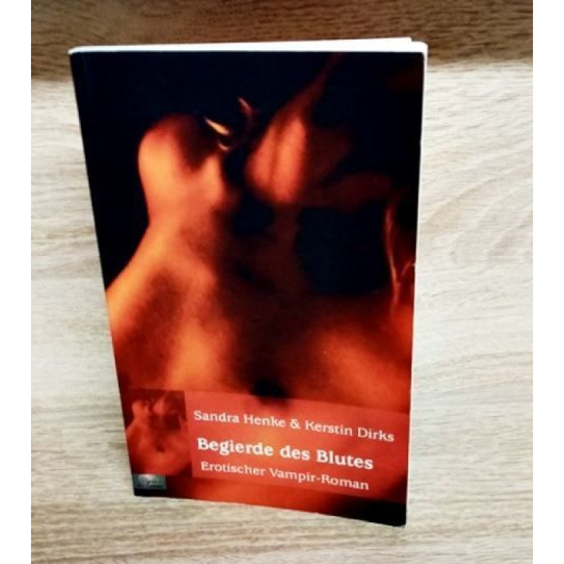 Henke, Sandra; Dirks, Kerstin-Begierde des Blutes-Roman