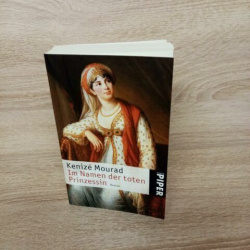 Mourad, Kenizé-Im Namen der toten Prinzessin.