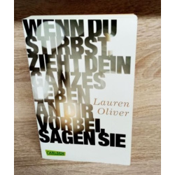 Oliver, Lauren-Wenn du stirbst, zieht dein ganzes Leben an dir vorbei, sagen sie.