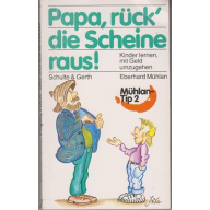Papa, rück die Scheine raus! Mühlan Tip 2  (270y)