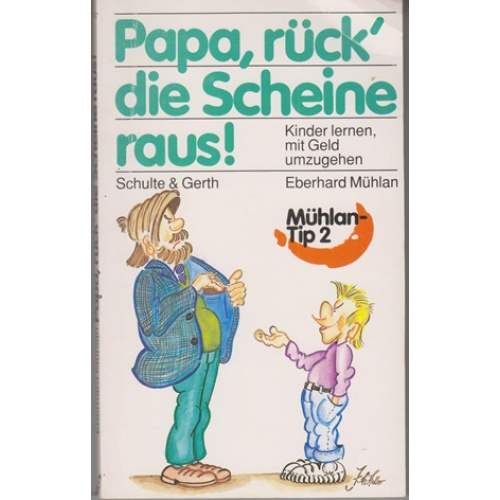 Papa, rück die Scheine raus! Mühlan Tip 2  (270y)