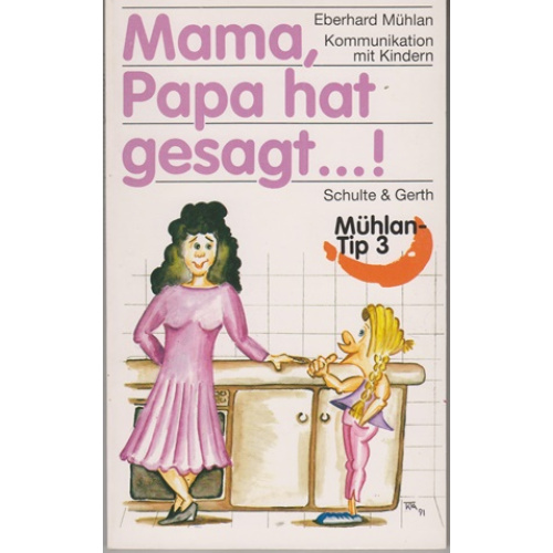 Mama, Papa hat gesagt . . . ! Mühlan Tip 3  (271y)