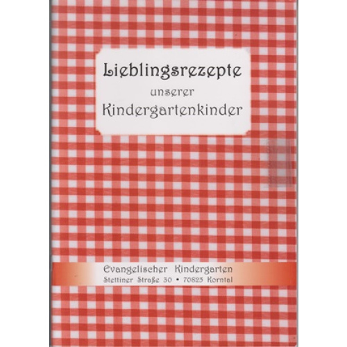 Lieblingsrezepte unserer Kindergartenkinder (3CL)