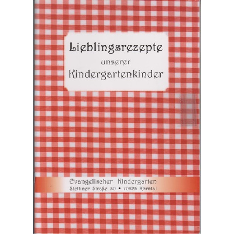 Lieblingsrezepte unserer Kindergartenkinder (3CL)