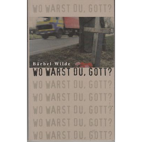 Wo warst du, Gott (257y)