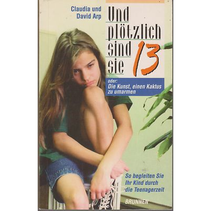 Und plötzlich sind sie 13 oder: Die Kunst, einen Kaktus zu umarmen (214y)