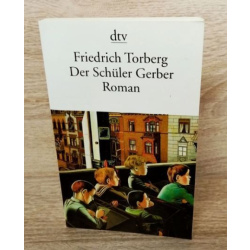 Torberg, Friedrich-Der Schüler Gerber.