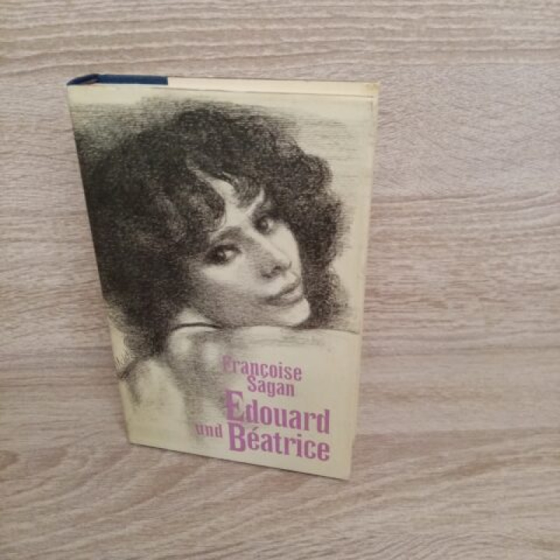 Francoise Sagan / Edouard und Beatrice